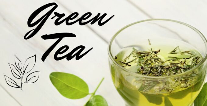 The Benefits of Green Tea Why It’s a Superfood for Your Health