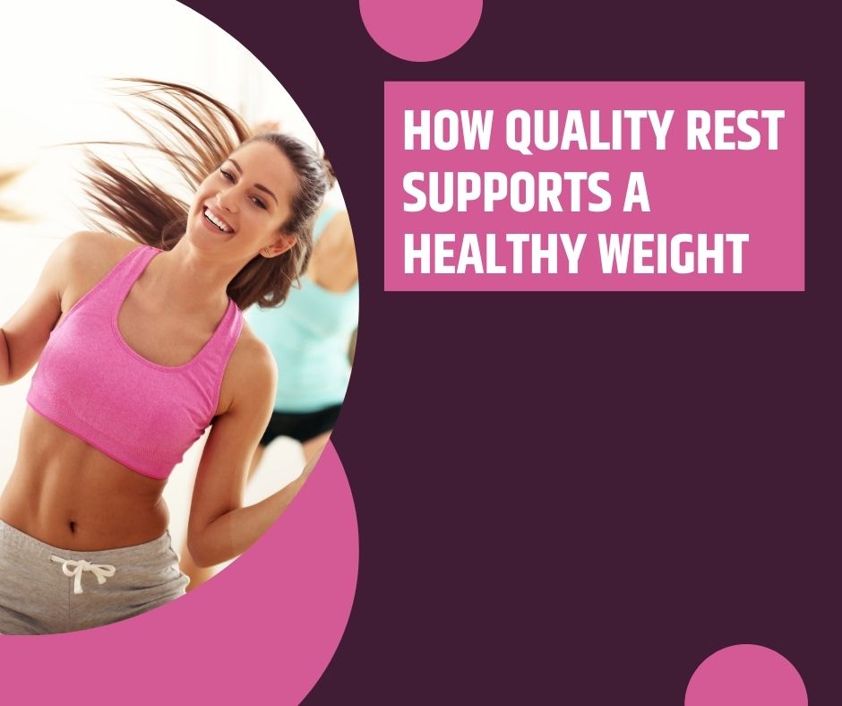 How Quality Rest Supports a Healthy Weight